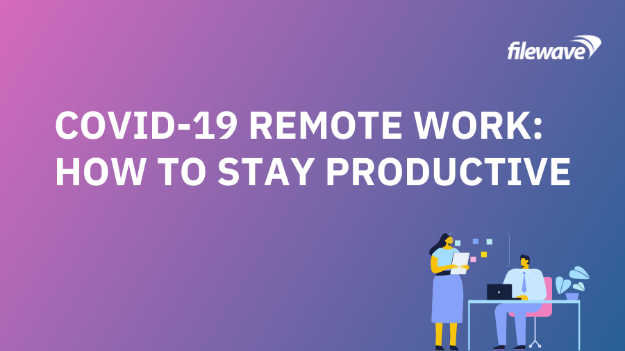 COVID-19 Remote Work: How to Stay Productive
