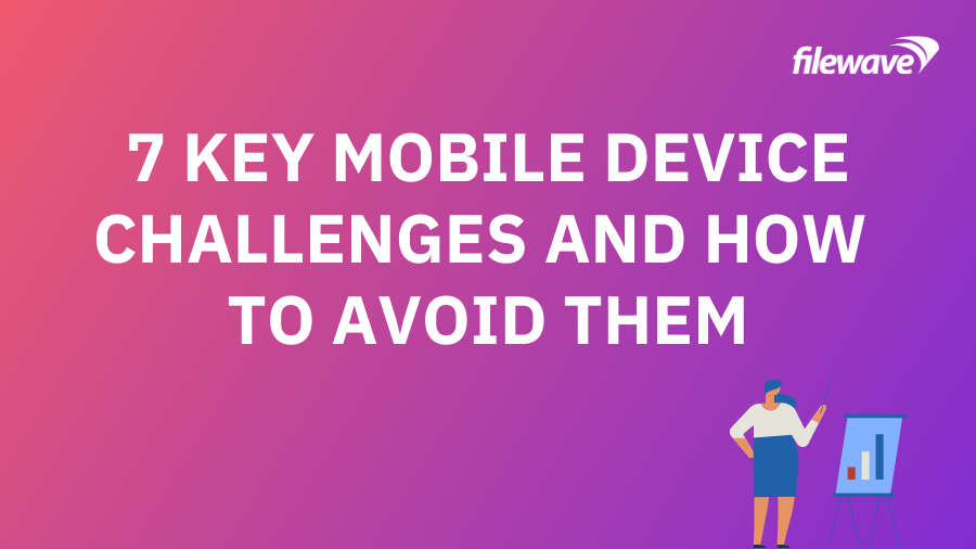 Les 7 principaux défis liés aux appareils mobiles et comment les éviter