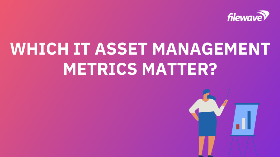 Which IT asset management metric matter