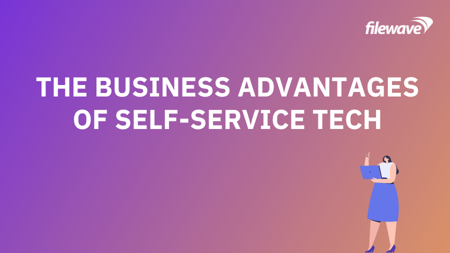 The Business Advantages of Self-Service Tech