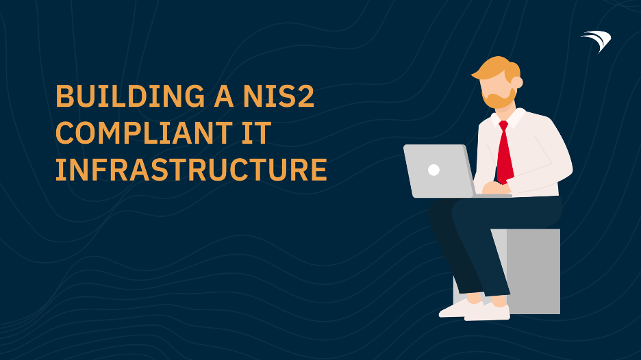 Construire une infrastructure informatique conforme à NIS2