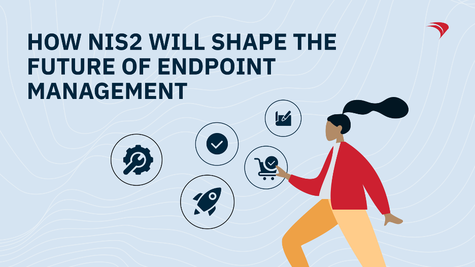 Come NIS2 influenzerà il futuro della gestione degli endpoint